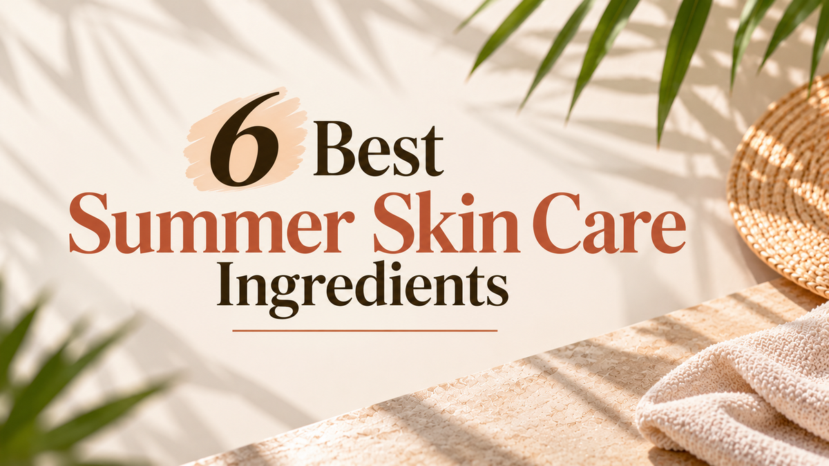Summer Skin Care Ingredients