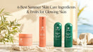 6 Best Summer Skin Care Ingredients and the Best Fruits for Glowing Skin