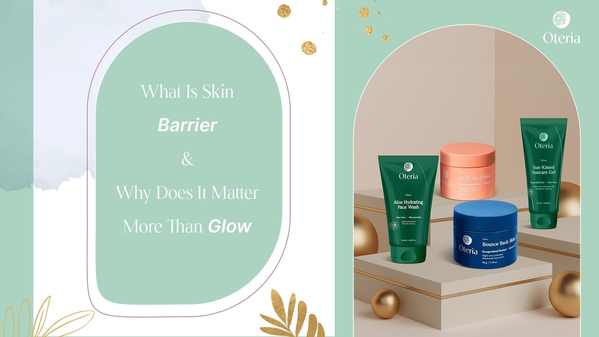 Beyond the Glow - Why Your Skin Barrier Matters More Than Shine – Oteria