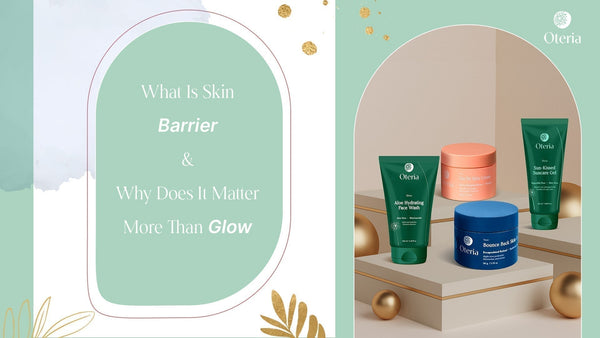 Beyond the Glow - Why Your Skin Barrier Matters More Than Shine