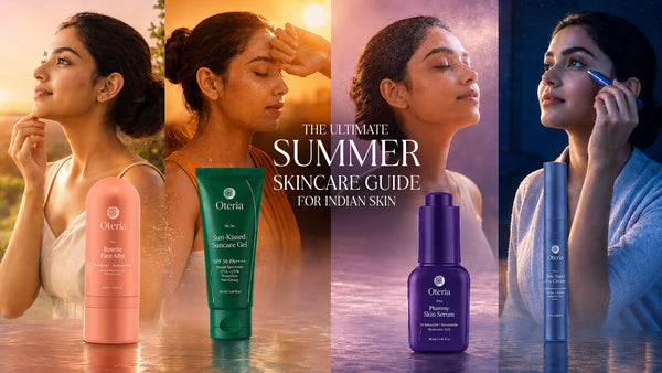 The Ultimate Summer Skincare Guide for Indian Skin