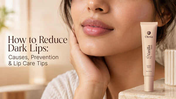 How to Reduce Dark Lips: Causes, Prevention & Lip Care Tips