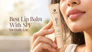 Best Lip Balm With SPF for Daily Use