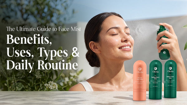 The Ultimate Guide to Face Mist: Benefits, Uses, Types & Daily Routine